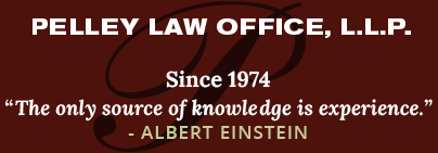 Pelley Law Office, L.L.P | Since 1974